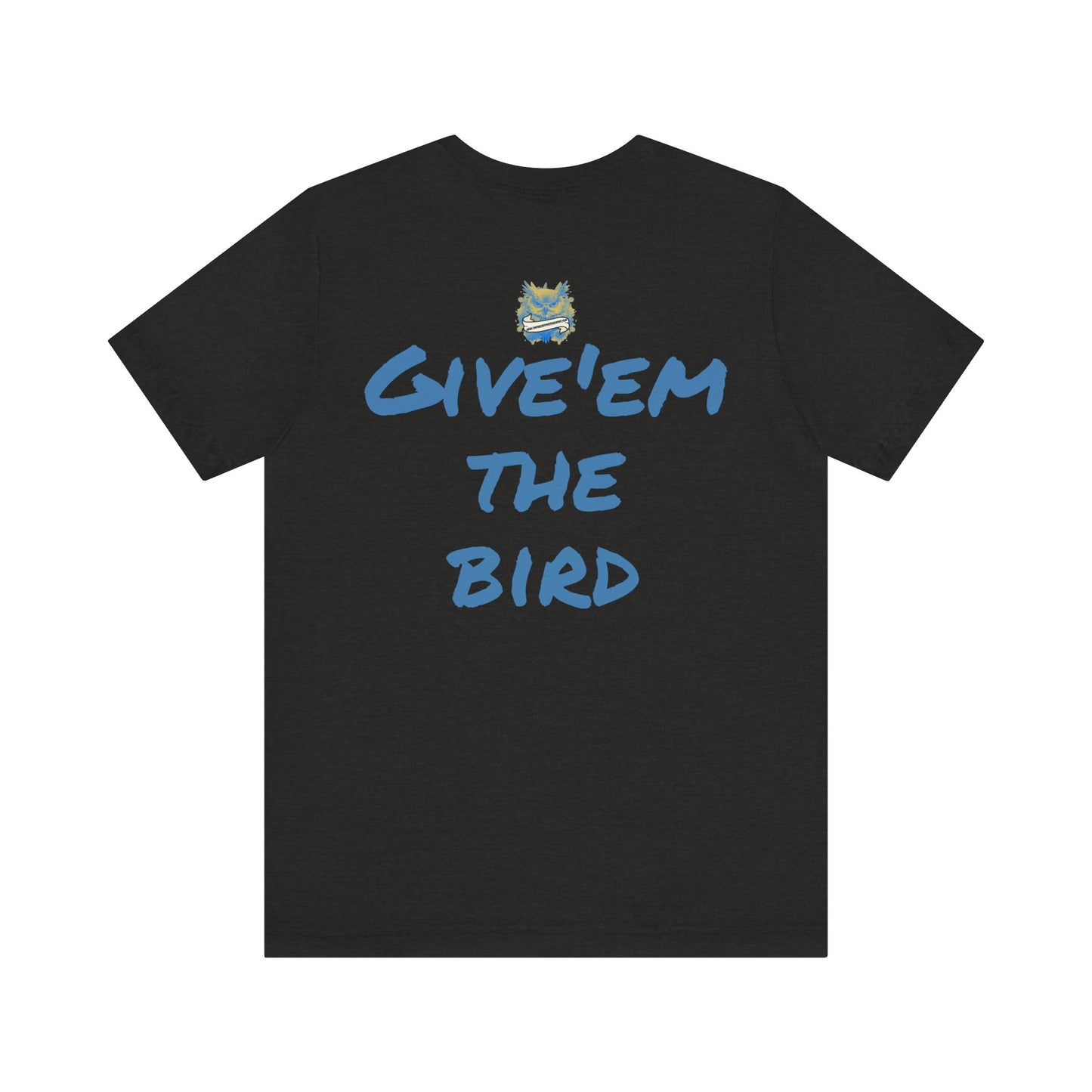 Bird Papa Tee – "Give'em the Bird" Edition