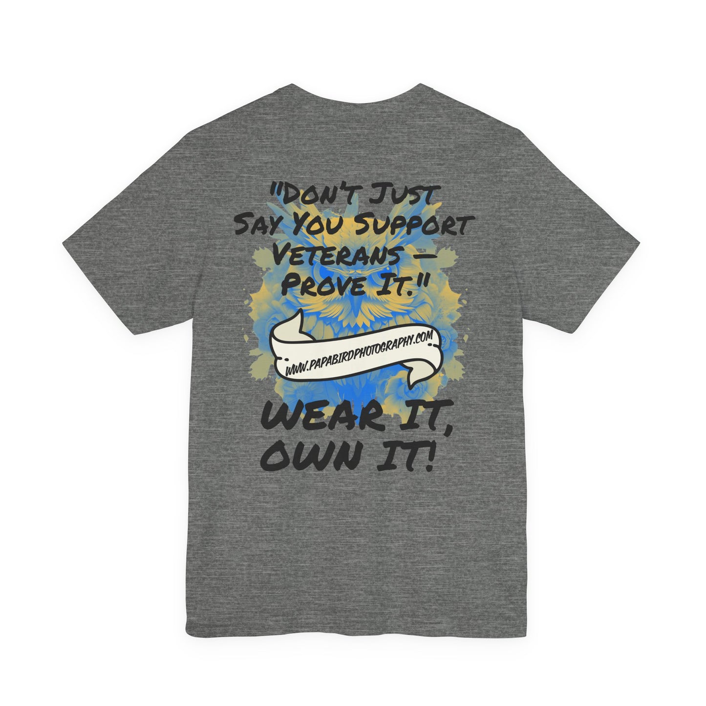 Support Veterans – Wear It, Own It! Graphic Tee
