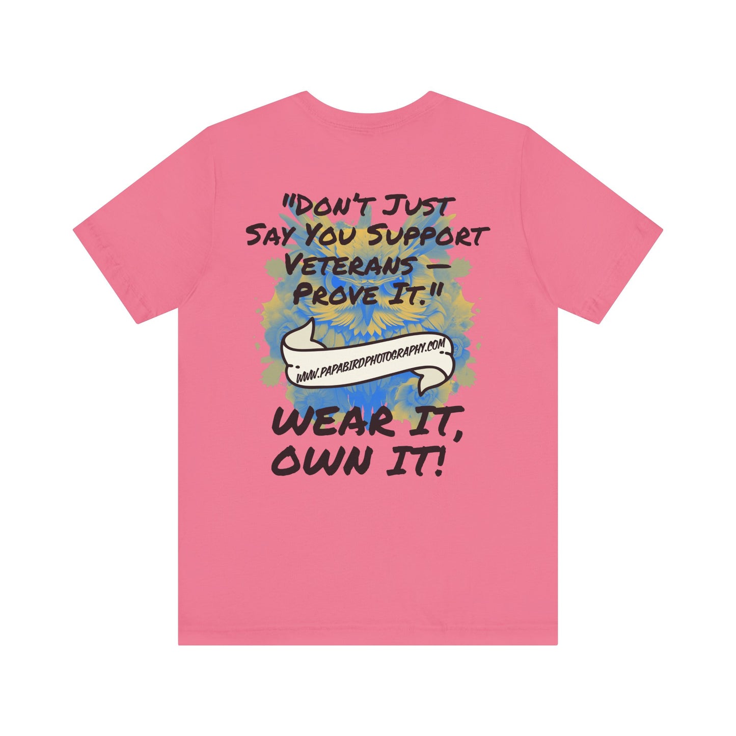 Support Veterans – Wear It, Own It! Graphic Tee