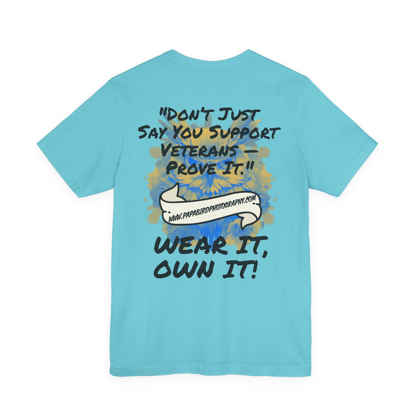 Support Veterans – Wear It, Own It! Graphic Tee