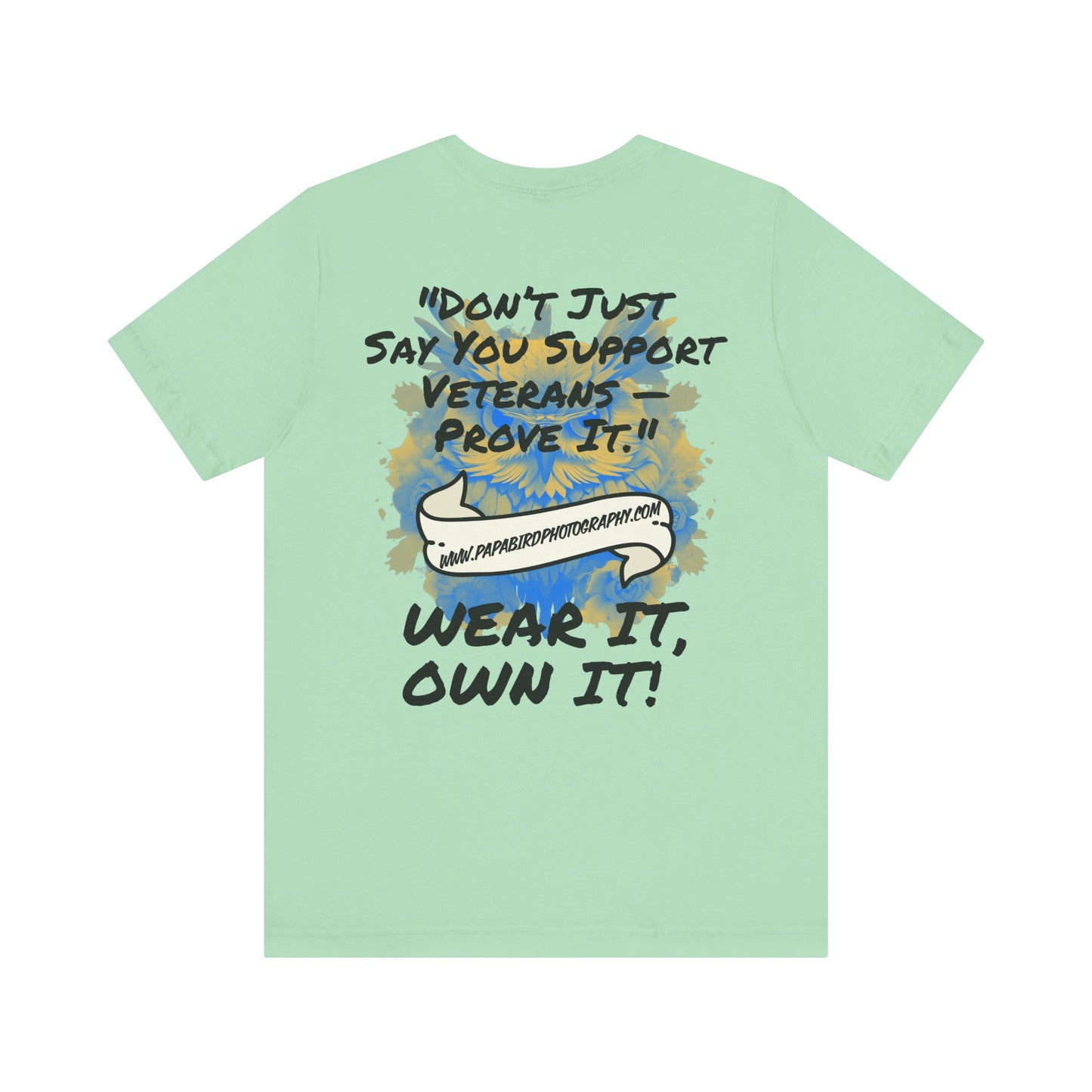 Support Veterans – Wear It, Own It! Graphic Tee
