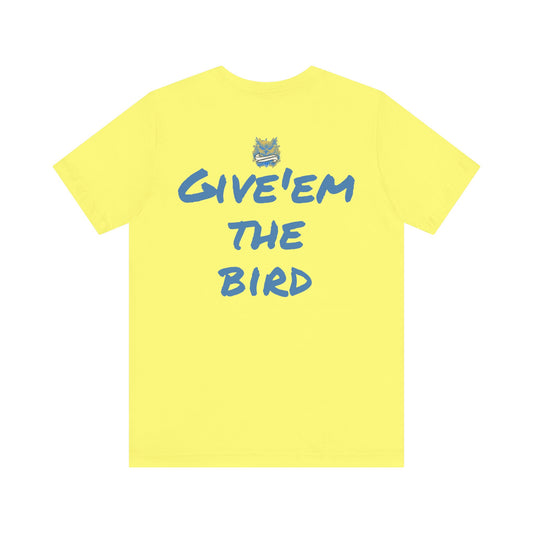 Bird Papa Tee – "Give'em the Bird" Edition